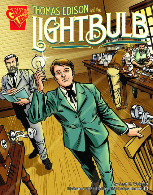 Thomas Edison and the Lightbulb by Scott R. Welvaert, Phil Miller ...