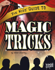 Title: The Kids' Guide to Magic Tricks, Author: Steve Charney