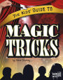 The Kids' Guide to Magic Tricks