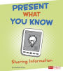 Present What You Know: Sharing Information