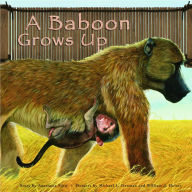 Title: A Baboon Grows Up, Author: Anastasia Suen