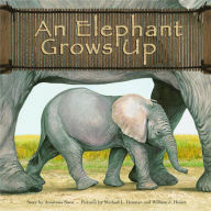 Title: An Elephant Grows Up, Author: Anastasia Suen