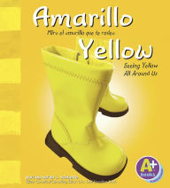 Amarillo/Yellow: Mira el amarillo que te rodea/Seeing Yellow All Around Us