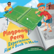 Title: Pingpong Perry Experiences How a Book Is Made, Author: Sandy Donovan