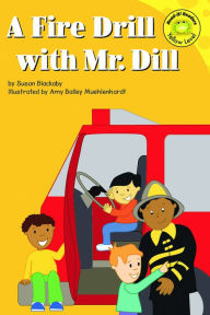 Title: A Fire Drill with Mr. Dill, Author: Susan Blackaby
