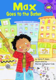 Title: Max Goes to the Barber, Author: Adria  Fay Klein