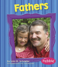 Title: Fathers: Revised Edition, Author: Lola M. Schaefer