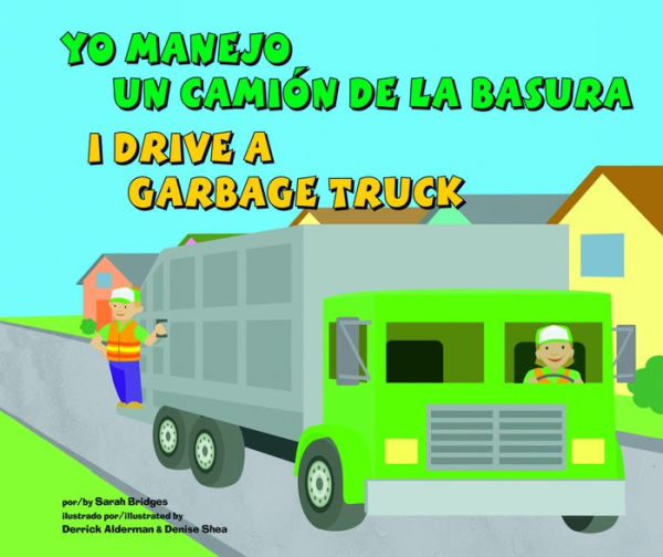 Yo manejo un camión de la basura/I Drive a Garbage Truck