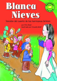 Title: Blanca Nieves: Version del cuento de los hermanos Grimm, Author: Eric Blair