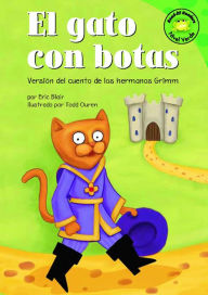 Title: El gato con botas: Versión del cuento de los hermanos Grimm, Author: Eric Blair