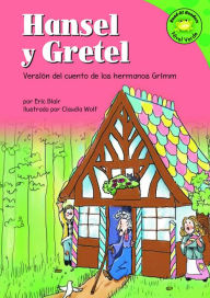 Title: Hansel y Gretel: Versión del cuento de los hermanos Grimm, Author: Eric Blair