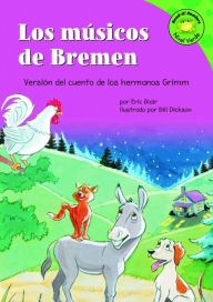 Title: Los musicos de Bremen: Versión del cuento de los hermanos Grimm, Author: Eric Blair