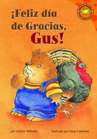 Title: Feliz dia de Gracias, Gus!, Author: Jacklyn Williams