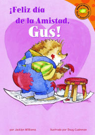 Title: Feliz dia de la Amistad, Gus!, Author: Jacklyn Williams