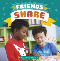 Title: Friends Share, Author: Megan Borgert-Spaniol