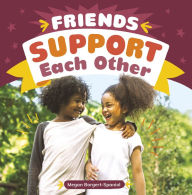 Title: Friends Support Each Other, Author: Megan Borgert-Spaniol