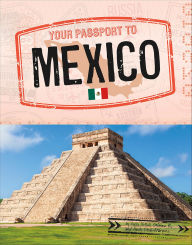 Title: Your Passport to Mexico, Author: Isela Xitlali Gómez R.