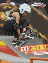 Download free e books in pdf format Sky Brown: Skateboarding Phenom  (English literature) 9781666323436