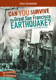 Title: Can You Survive the Great San Francisco Earthquake?, Author: Ailynn Collins