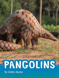 Title: Pangolins, Author: Jaclyn Jaycox