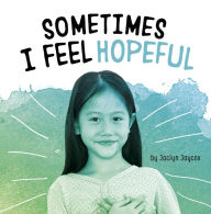 Title: Sometimes I Feel Hopeful, Author: Jaclyn Jaycox