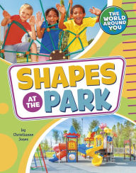 Title: Shapes at the Park, Author: Christianne Jones
