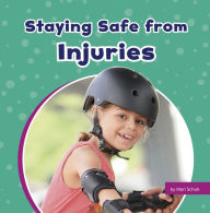 Title: Staying Safe from Injuries, Author: Mari Schuh