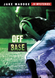 Title: Off Base, Author: Jake Maddox