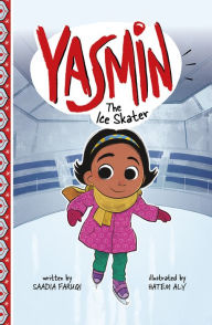 Title: Yasmin the Ice Skater, Author: Saadia Faruqi