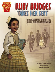 Title: Ruby Bridges Takes Her Seat: Courageous Kid of the Civil Rights Movement, Author: Myra Faye Turner