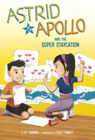 Title: Astrid and Apollo and the Super Staycation, Author: V.T. Bidania