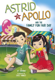 Title: Astrid and Apollo and the Family Fun Fair Day, Author: V.T. Bidania