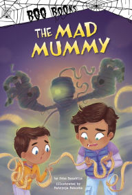 Title: The Mad Mummy, Author: John Sazaklis