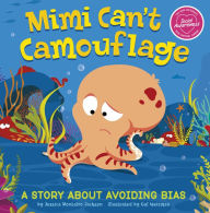 Download free books on pdf Mimi Can't Camouflage: A Story About Avoiding Bias (English literature)