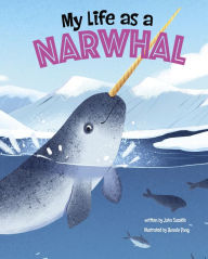 Title: My Life as a Narwhal, Author: John Sazaklis