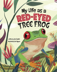 Title: My Life as a Red-Eyed Tree Frog, Author: John Sazaklis