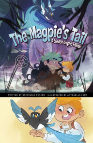 Title: The Magpie's Tail: A Swedish Graphic Folktale, Author: Stephanie True Peters