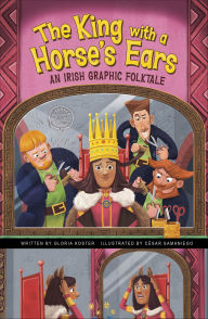 Title: The King with a Horse's Ears: An Irish Graphic Folktale, Author: Gloria Koster