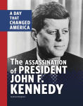 Alternative view 1 of The Assassination of President John F. Kennedy: A Day that Changed America