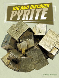 Title: Dig and Discover Pyrite, Author: Nancy Dickmann