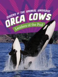Title: Orca Cows: Leaders of the Pod, Author: Jaclyn Jaycox