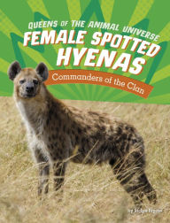 Download free epub books online Female Spotted Hyenas: Commanders of the Clan 9781666343137 (English literature) FB2 ePub