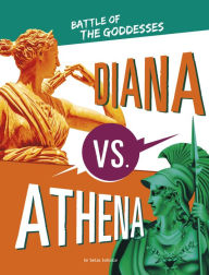 Title: Diana vs. Athena: Battle of the Goddesses, Author: Lydia Lukidis