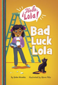 Title: Bad Luck Lola, Author: Keka Novales