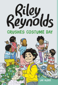 Title: Riley Reynolds Crushes Costume Day, Author: Jay Albee