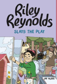 Title: Riley Reynolds Slays the Play, Author: Jay Albee