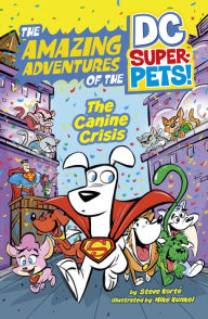 Title: The Canine Crisis (The Amazing Adventures of the DC Super-Pets), Author: Steve Korté