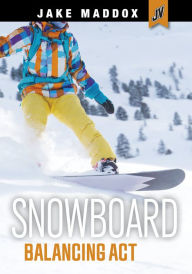 Electronic book downloads Snowboard Balancing Act by Jake Maddox