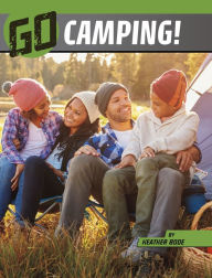 Title: Go Camping!, Author: Heather Bode