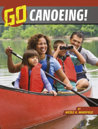 Title: Go Canoeing!, Author: Nicole A. Mansfield